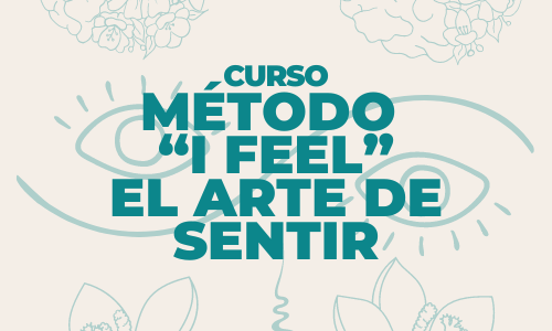 Método “I Feel” el Arte de Sentir